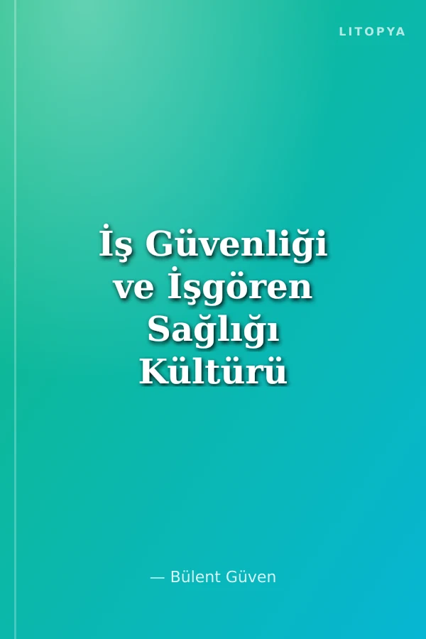 İş Güvenliği ve İşgören Sağlığı Kültürü ve Örgütsel Vatandaşlık Davranışı