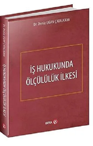 İş Hukukunda Ölçülülük ilkesi