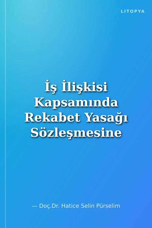 İş İlişkisi Kapsamında Rekabet Yasağı Sözleşmesine Uygulanacak Hukuk