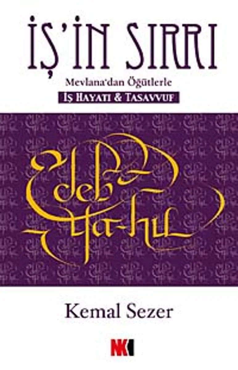 İş'in Sırrı Mevlana'dan Öğütlerle - İş Hayatı ve Tasavvuf