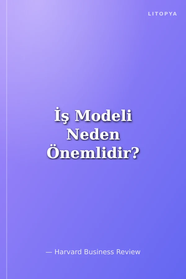 İş Modeli Neden Önemlidir?