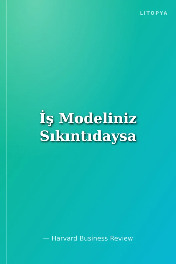 İş Modeliniz Sıkıntıdaysa