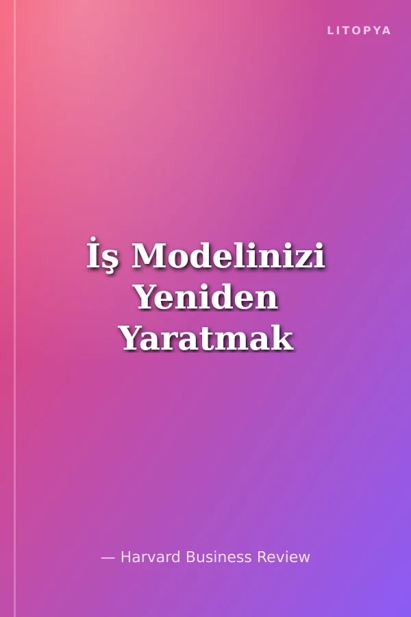 İş Modelinizi Yeniden Yaratmak
