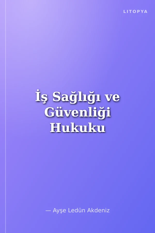 İş Sağlığı ve Güvenliği Hukuku