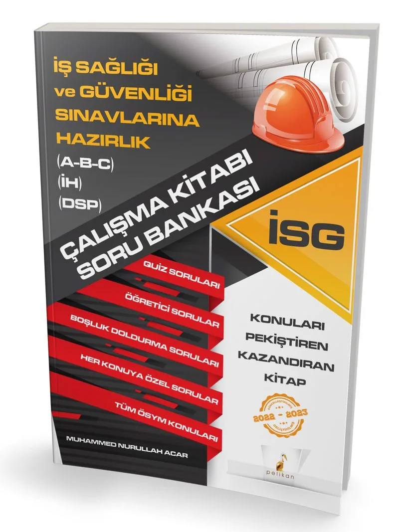 İş Sağlığı ve Güvenliği Sınavlarına Hazırlık İSG Çalışma Kitabı