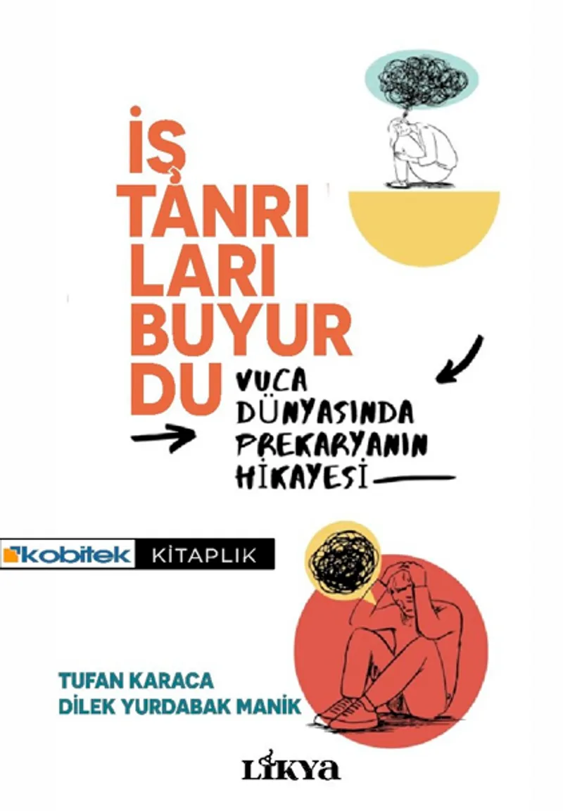 İş Tanrıları Buyurdu Vuca Dünyasında Prekaryanın Hikayesi