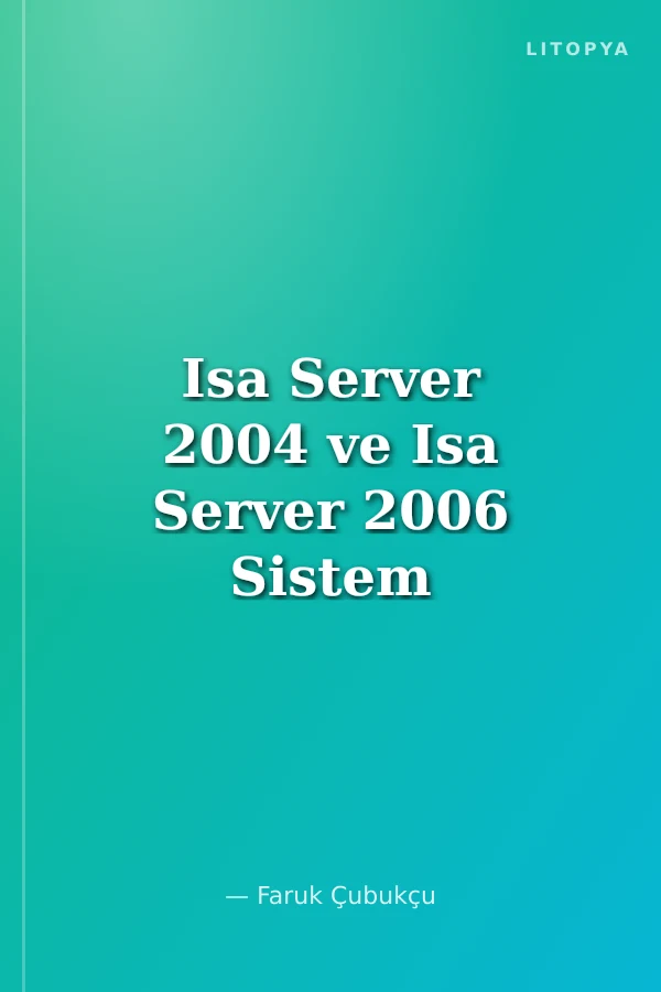 Isa Server 2004 ve Isa Server 2006 Sistem Yönetimi