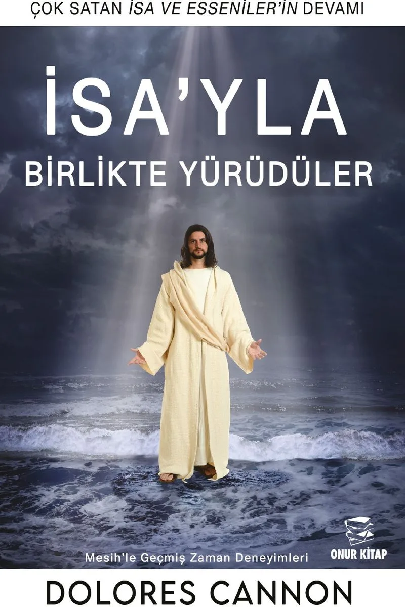 İsa'yla Birlikte Yürüdüler Mesih'le Geçmiş Zaman Deneyimleri