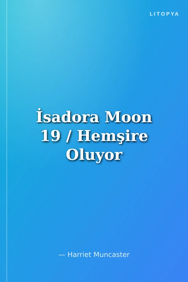 İsadora Moon 19 / Hemşire Oluyor