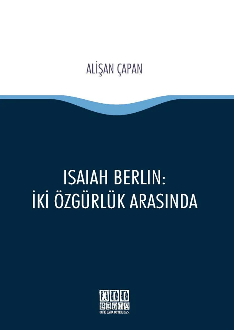 Isaiah Berlin:İki Özgürlük Arasında