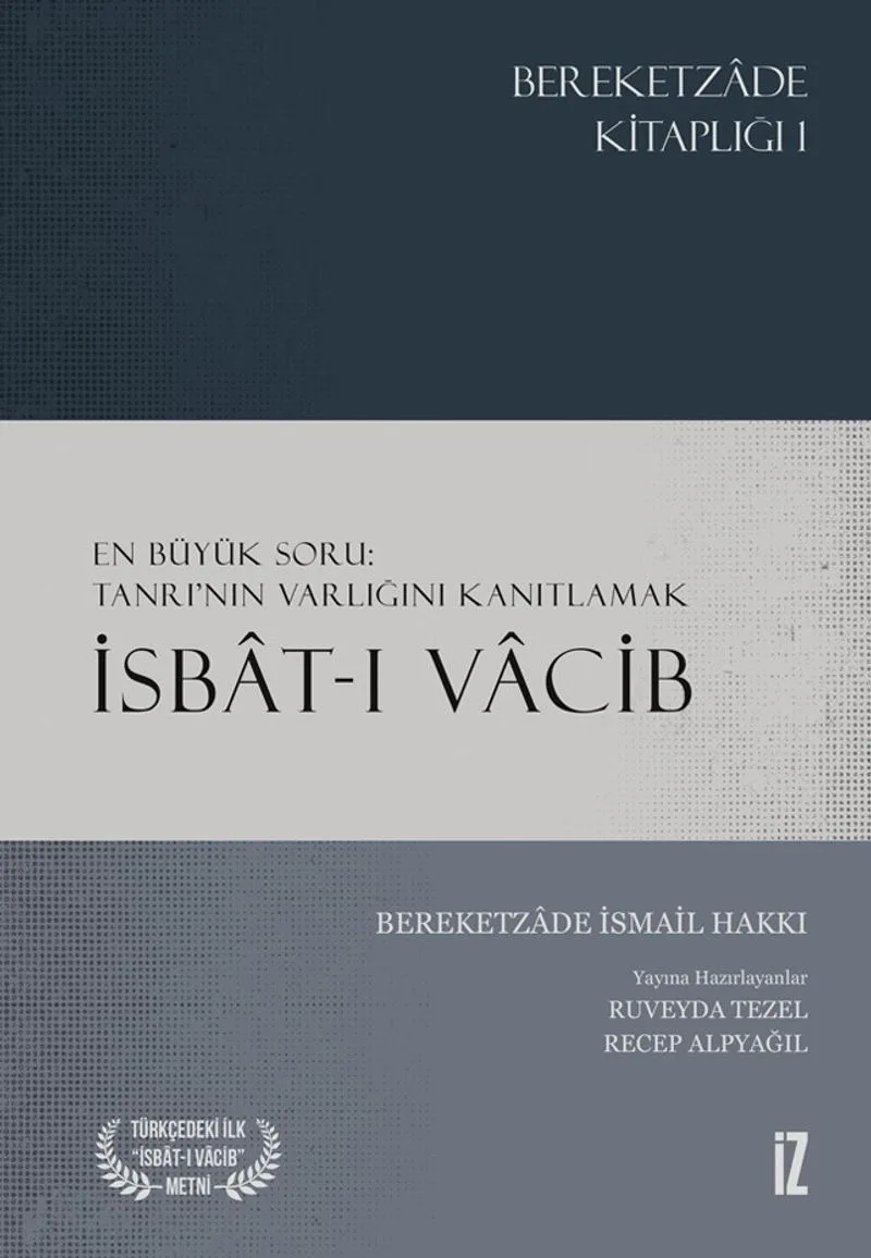 İsbat-ı Vacib En Büyük Soru: Tanrı'nın Varlığını Kanıtlamak