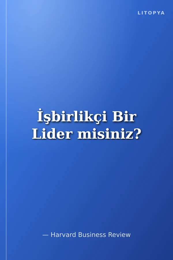 İşbirlikçi Bir Lider misiniz?