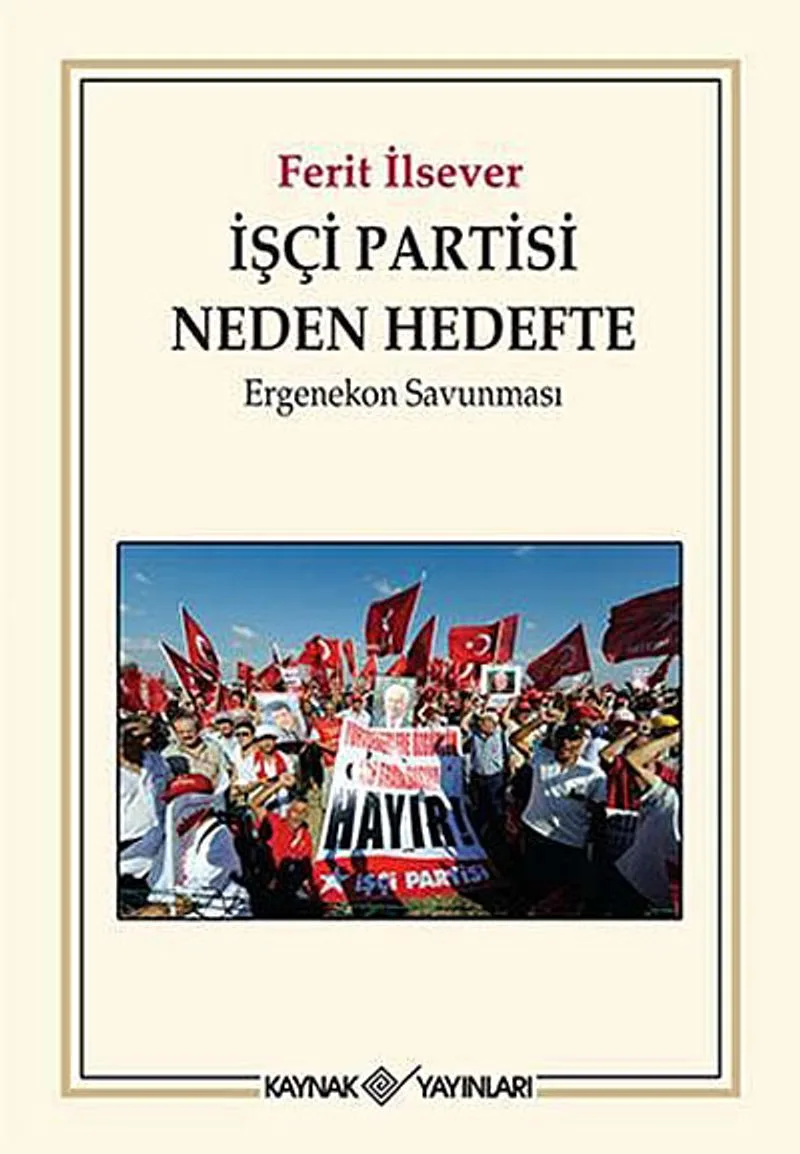 İşçi Partisi Neden Hedefte Ergenekon Savunması