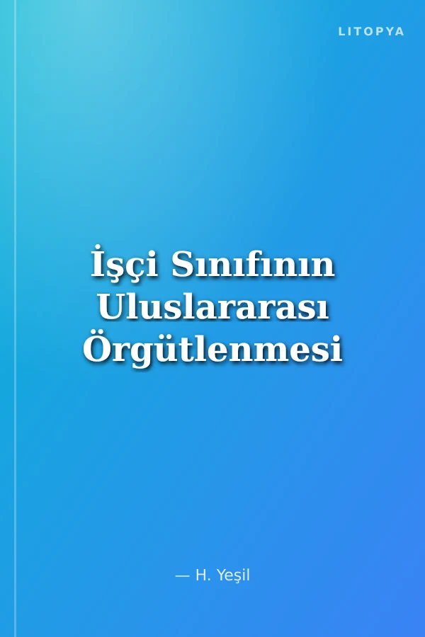 İşçi Sınıfının Uluslararası Örgütlenmesi