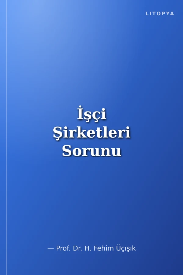 İşçi Şirketleri Sorunu