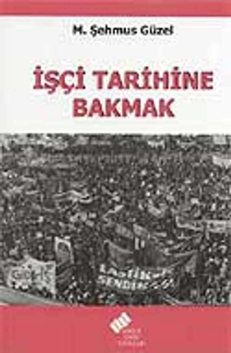 İşçi Tarihine Bakmak