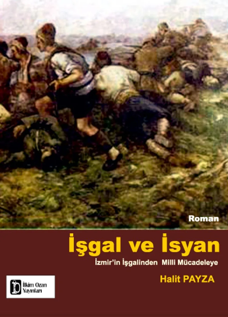 İşgal ve İsyan İzmir'in İşgalinden Milli Mücadeleye