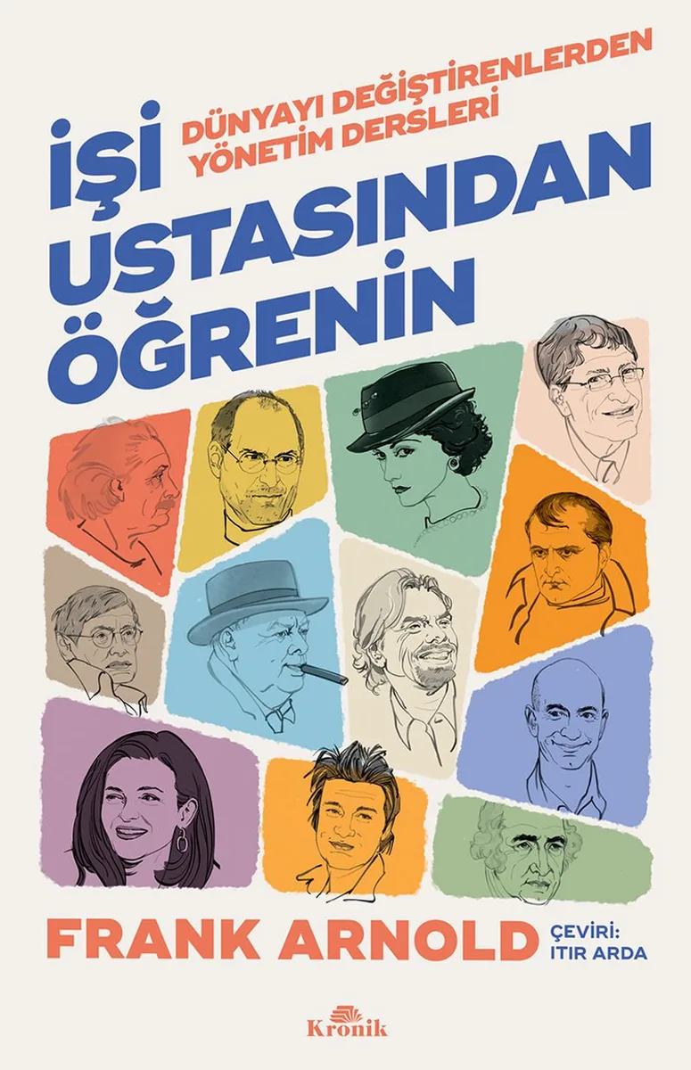 İşi Ustasından Öğrenin Dünyayı Değiştirenlerden Yönetim Dersleri