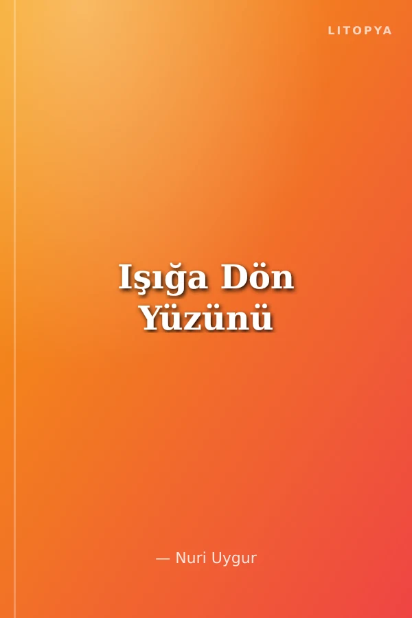 Işığa Dön Yüzünü