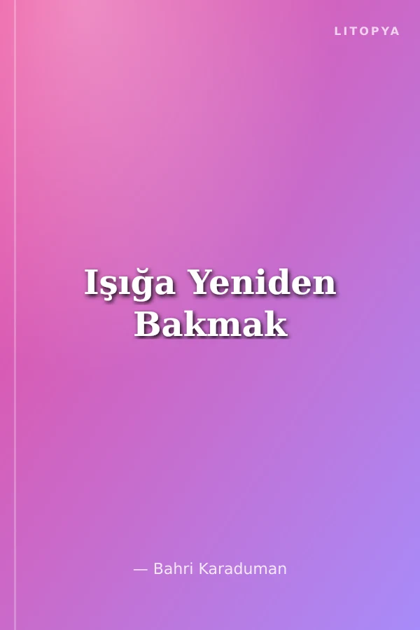 Işığa Yeniden Bakmak