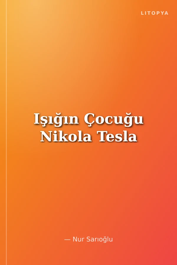 Işığın Çocuğu Nikola Tesla