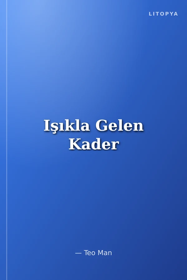 Işıkla Gelen Kader