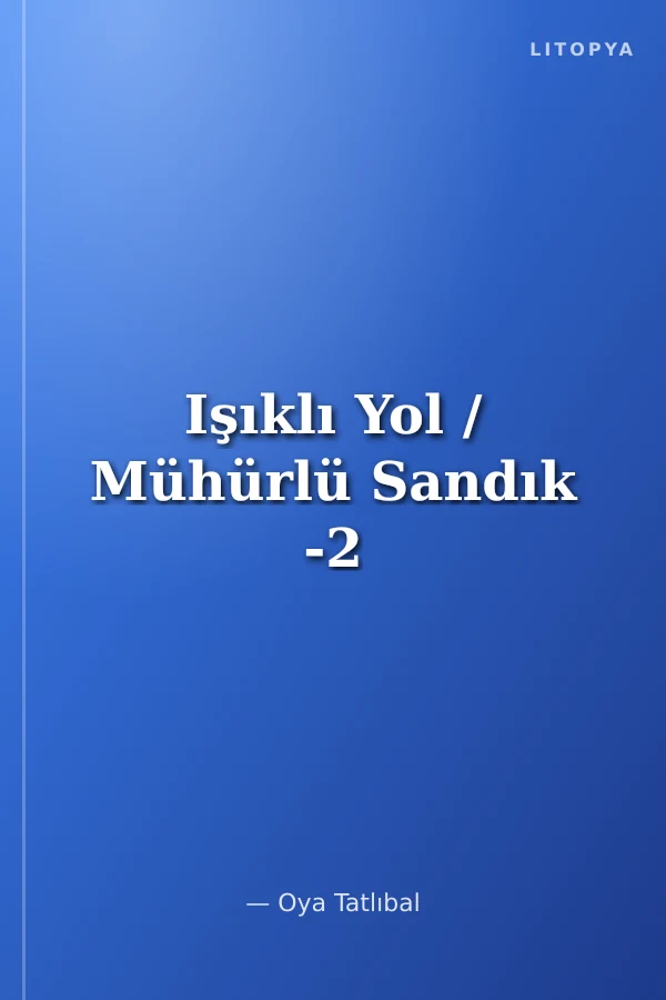 Işıklı Yol / Mühürlü Sandık -2