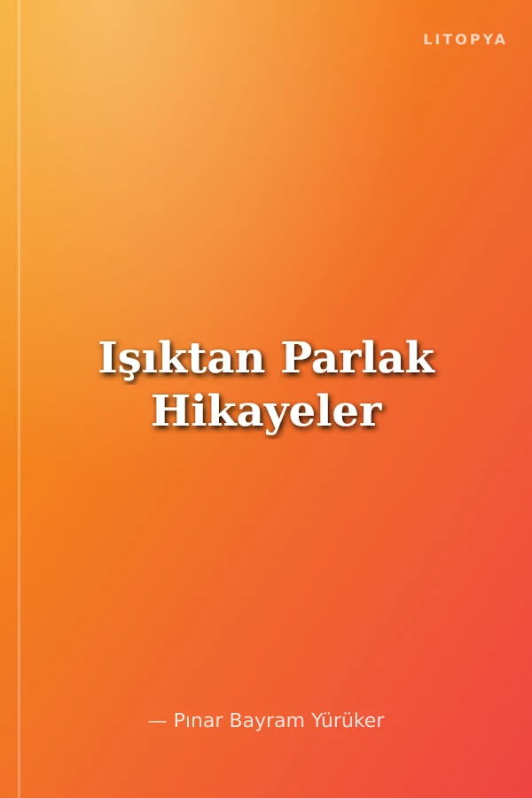 Işıktan Parlak Hikayeler