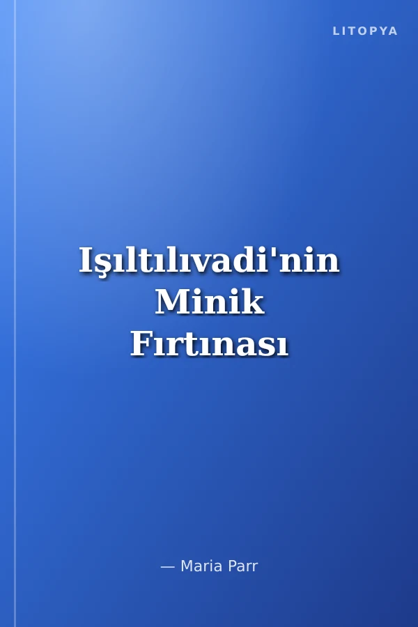 Işıltılıvadi'nin Minik Fırtınası