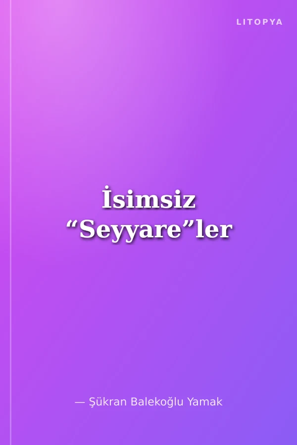 İsimsiz “Seyyare”ler