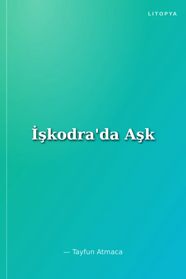İşkodra'da Aşk