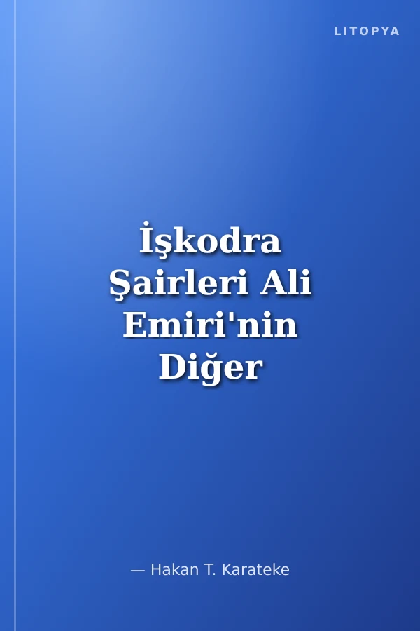 İşkodra Şairleri Ali Emiri'nin Diğer Eserleri