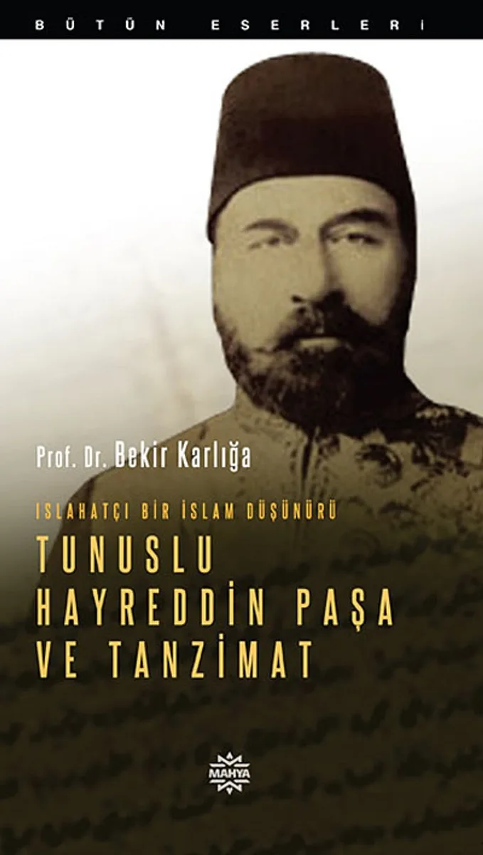 Islahatçı Bir İslam Düşünürü Tunuslu Hayreddin Paşa ve Tanzimat