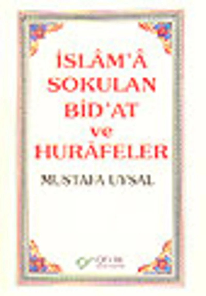 İslam'a Sokulan Bidat ve Hurafeler / 2 Cilt