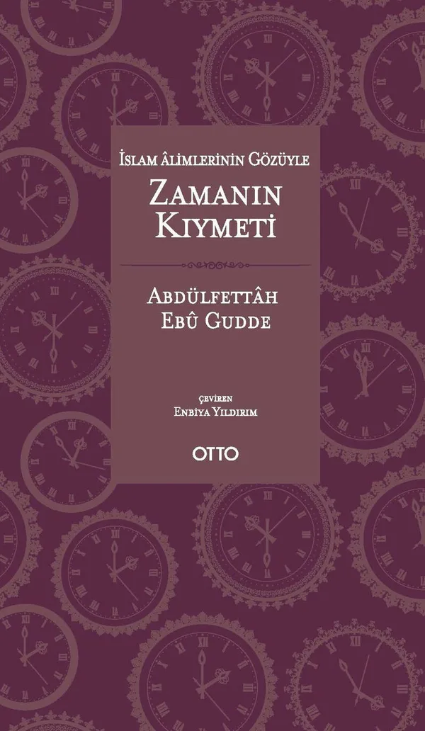 İslam Alimlerinin Gözüyle Zamanın Kıymeti (Ciltli)
