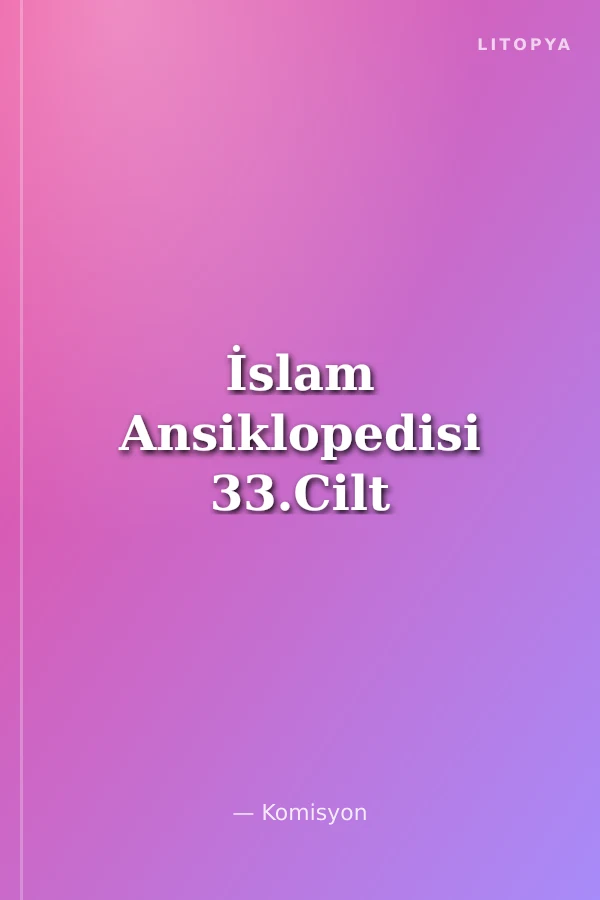 İslam Ansiklopedisi 33.Cilt