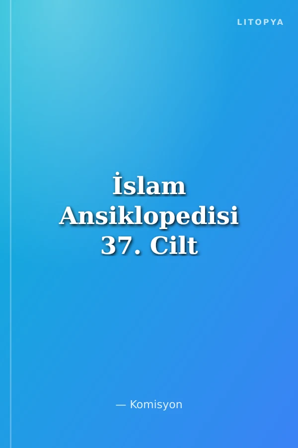 İslam Ansiklopedisi 37. Cilt