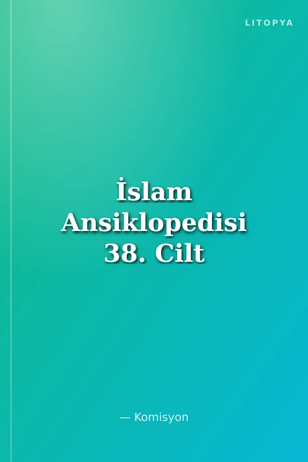 İslam Ansiklopedisi 38. Cilt