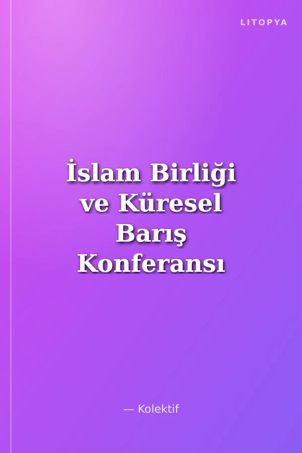 İslam Birliği ve Küresel Barış Konferansı / Hutbe-i Şamiye Konferansı -1