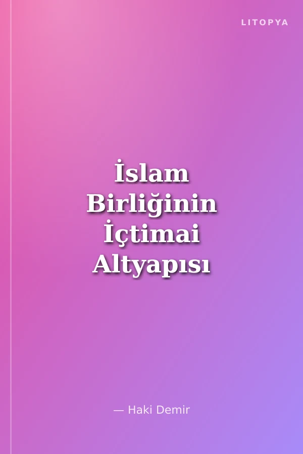 İslam Birliğinin İçtimai Altyapısı