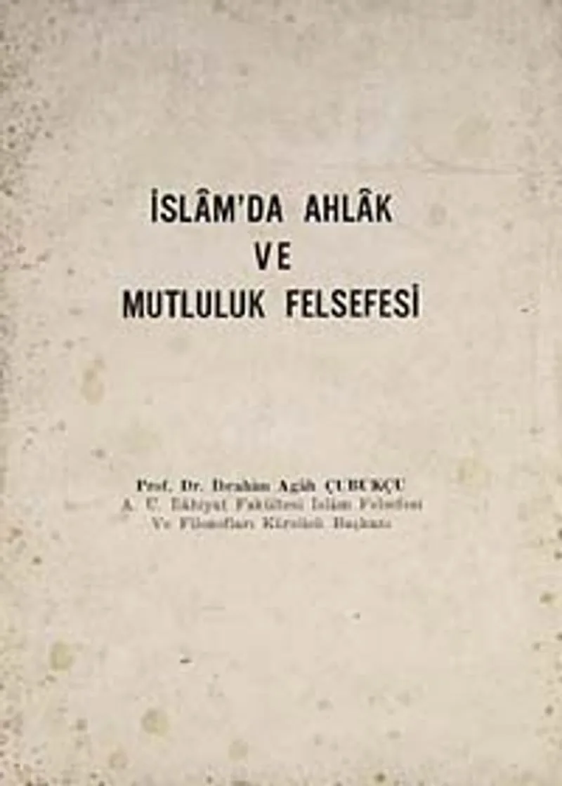İslam'da Ahlak ve Mutluluk Felsefesi (7-F-1)