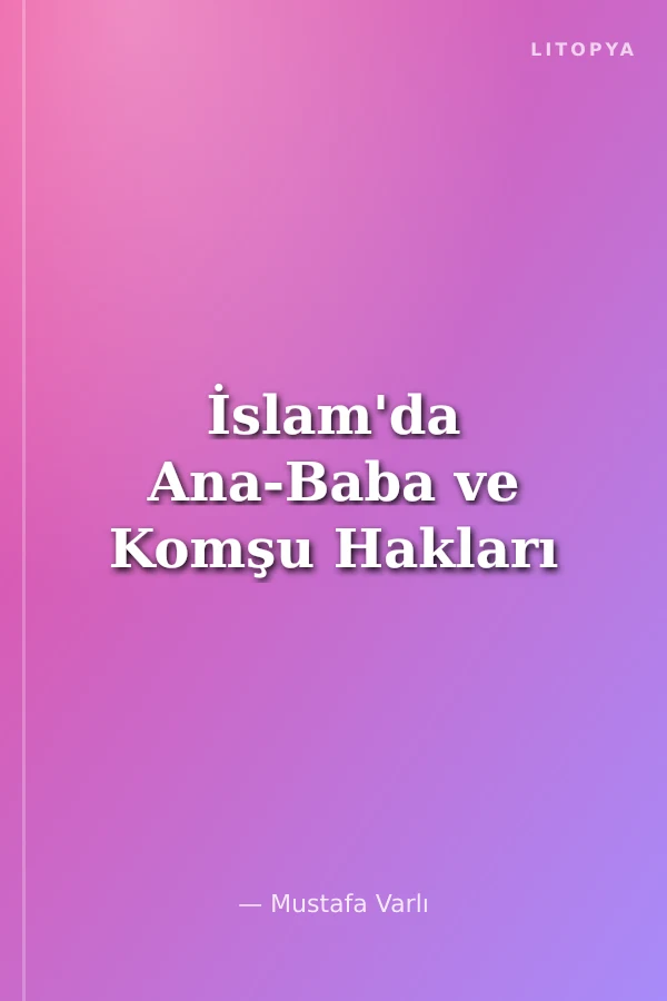 İslam'da Ana-Baba ve Komşu Hakları