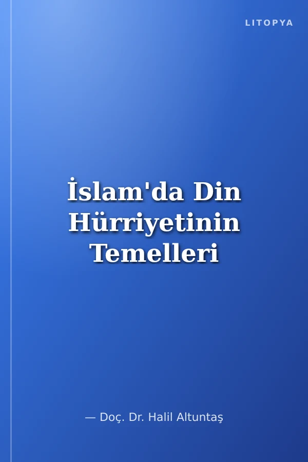 İslam'da Din Hürriyetinin Temelleri