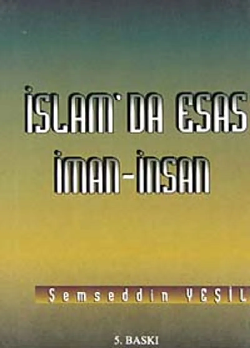 İslam'da Esas İman - İnsan
