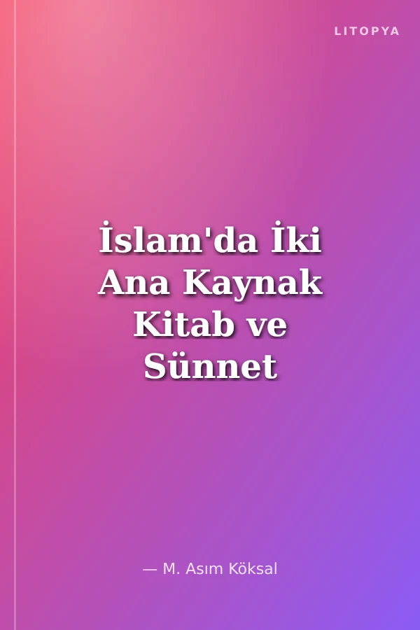 İslam'da İki Ana Kaynak Kitab ve Sünnet