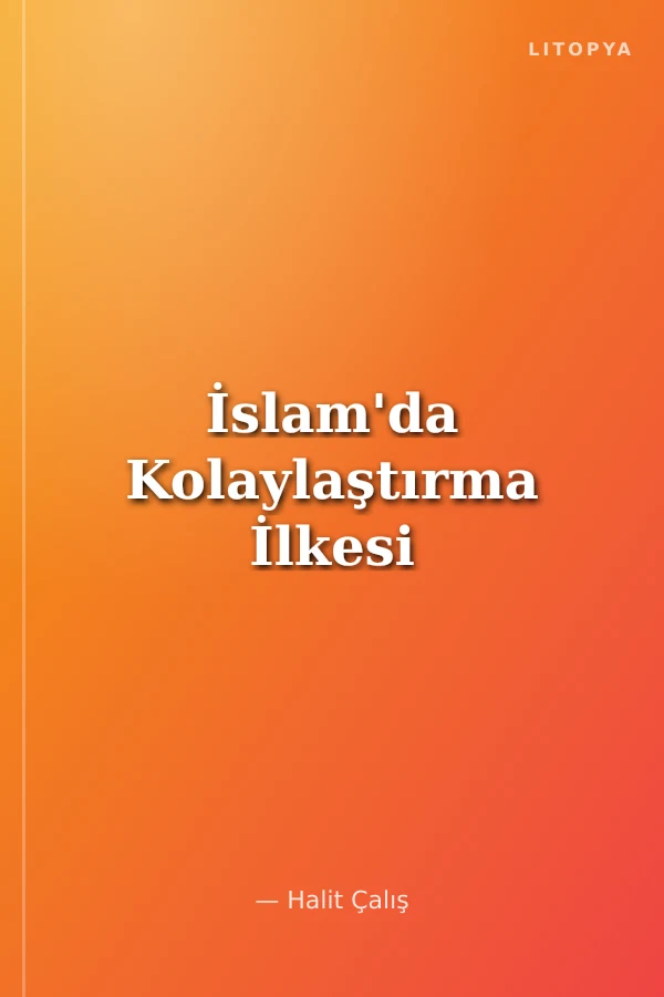İslam'da Kolaylaştırma İlkesi