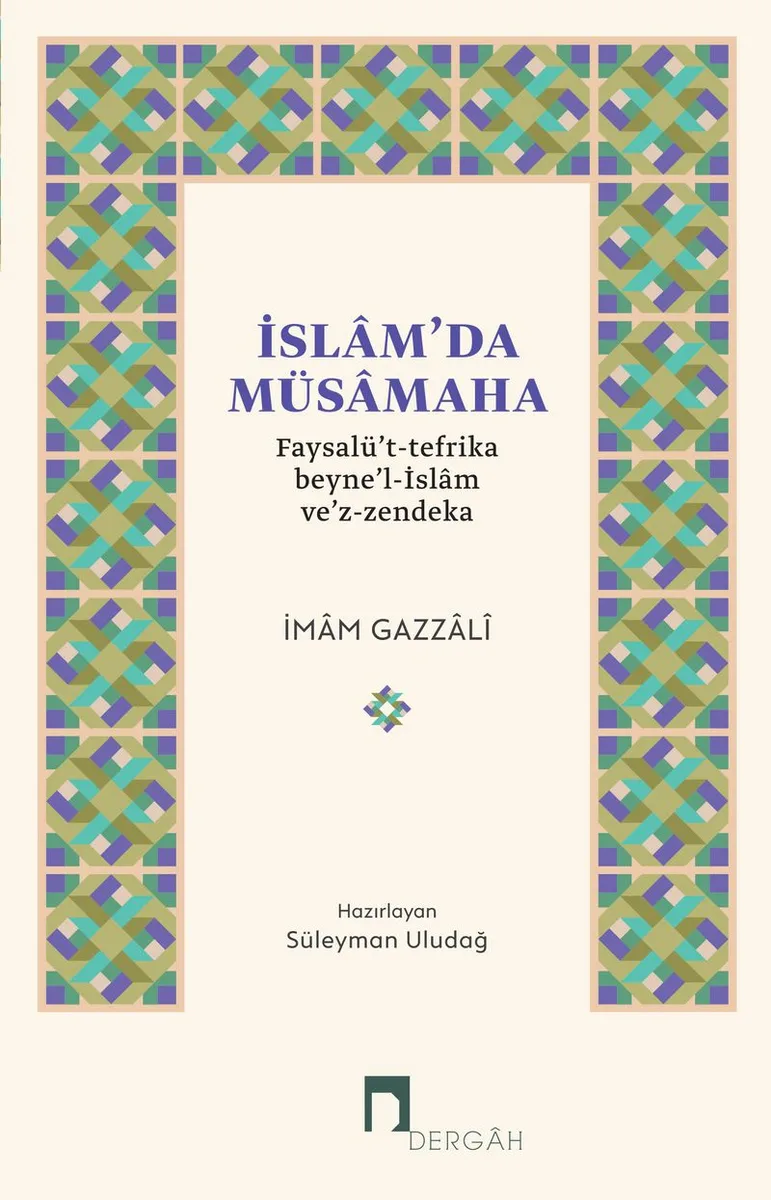 İslam'da Müsamaha Faysalü't-Tefrika Beyne'l-İslam Ve'z-Zendeka