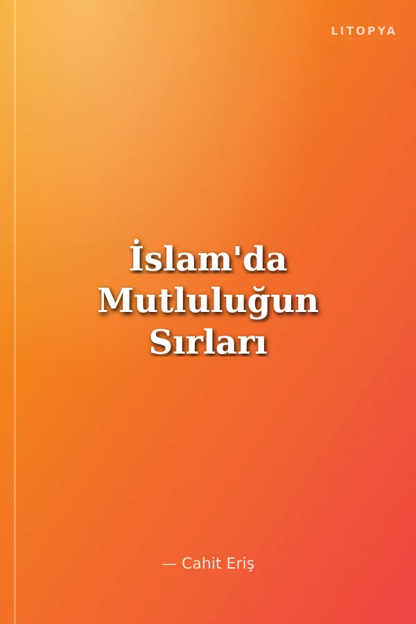 İslam'da Mutluluğun Sırları