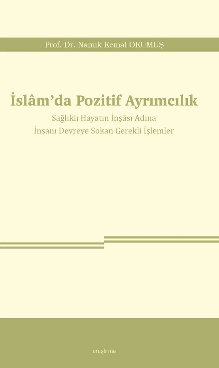 İslam'da Pozitif Ayrımcılık Sağlıklı Hayatın İnşası Adına İnsanı Devreye Sokan Gerekli İşlemler