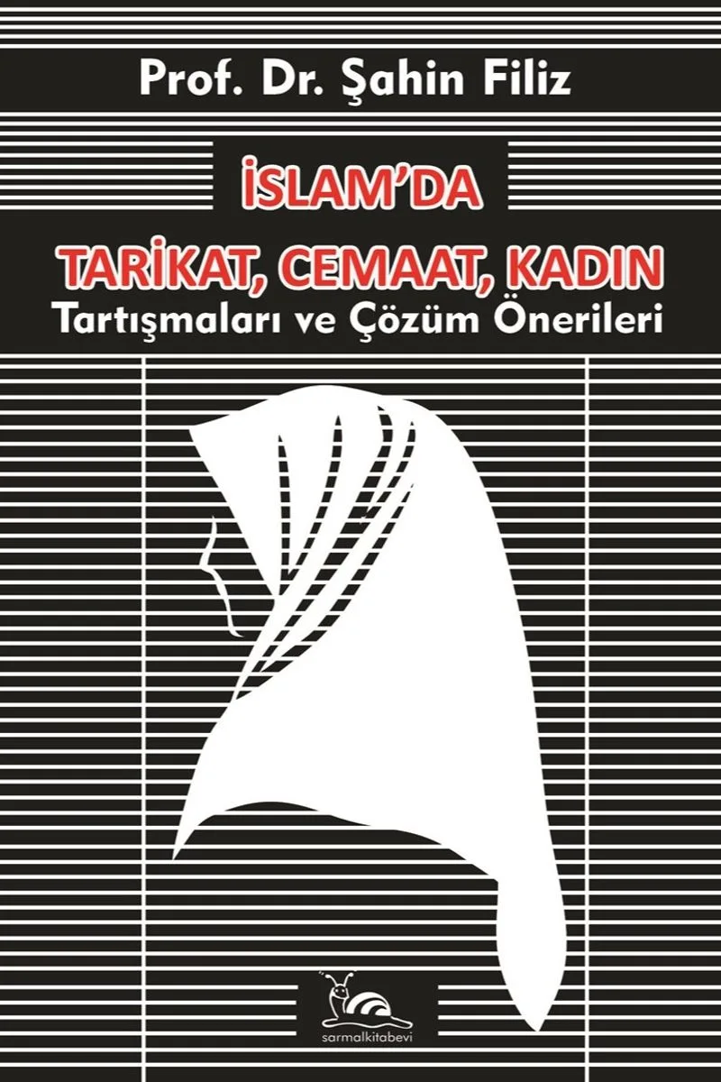 İslam'da Tarikat, Cemaat, Kadın Tartışmalar ve Çözüm Önerileri